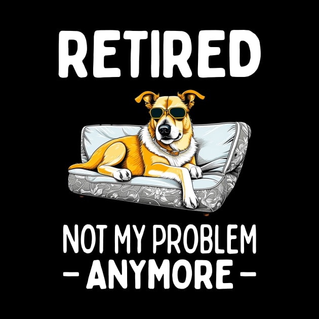 Retired not my problem anymore by RusticVintager