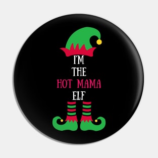 I'm the hot mama elf Pin