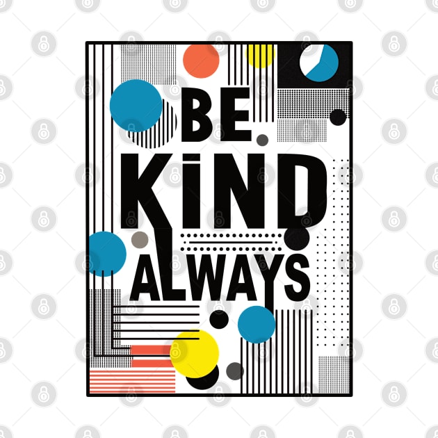 Always Be Kind by Global Creation