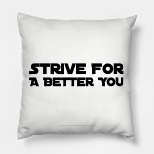 Strive For A Better You Pillow