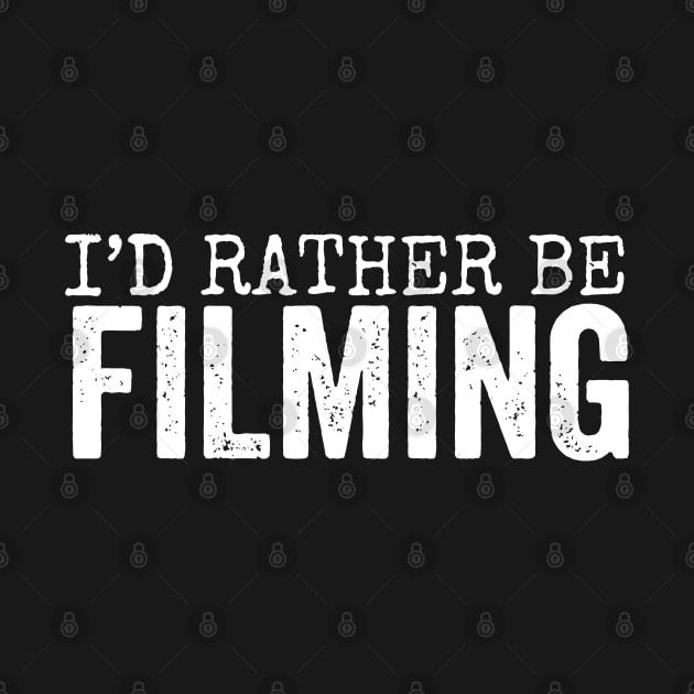 I'D RATHER FILMING by adil shop