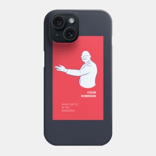 what we do in the shadows Colin Robinson Phone Case