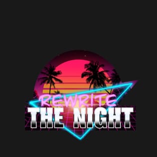 REWRITE THE NIGHT T-Shirt