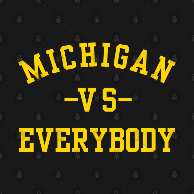 michigan vs everybody t shirt by DewaJassin