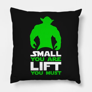 Small You Are, Lift You Must Pillow