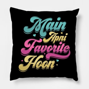 Main Apni Favorite hoon - Indian Famous Dialogue Pillow