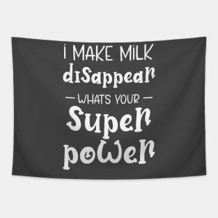 I Make Milk Disappear Whats Your Superpower Tapestry