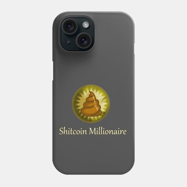 Shitcoin Millionaire Joke Design Phone Case by FrenArt