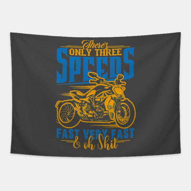 Funny Motorcycle Shirt-There's Only Three Speeds Fast Very Fast & Oh Shit Tapestry by RKP'sTees