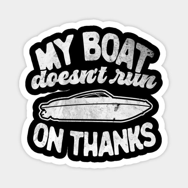 Mens Funny Vintage Retro My Boat Doesn't Run On Thanks Pontoon Captain Gift Magnet by Hamza Froug