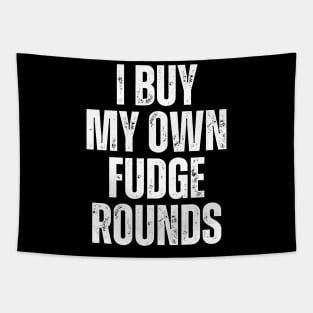 I Buy My Own Fudge Rounds Tapestry