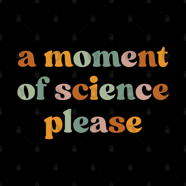 A Moment Of Science Please by ScienceCorner