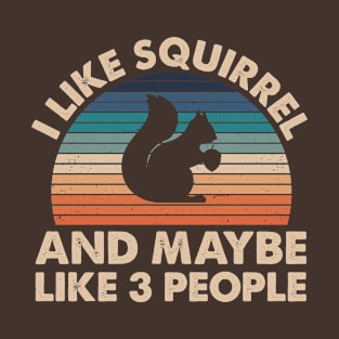 Funny Squirrel Quote T-Shirt