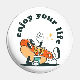 Enjoy Your Life Pin