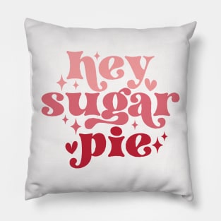 hey sugar pie Pillow