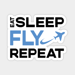 Eat Sleep Fly Repeat Magnet