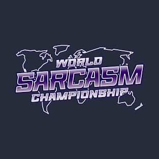 World Sarcasm Championship T-Shirt