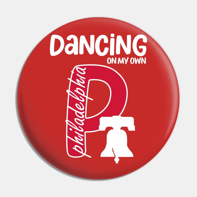 I Keep Dancing On My Own Philidelphia Philly Anthem Pin by hadlamcom