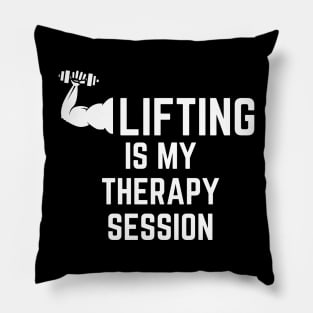 Lifting Is My Therapy Session Funny Lifting Pillow