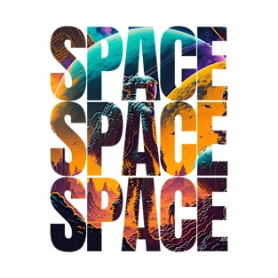 Space Space Space T-Shirt