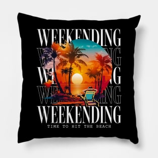 Weekending Time To Hit The Beach Pillow