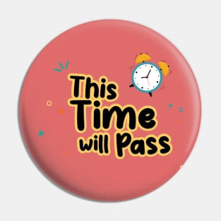 This Too Shall Pass Pin