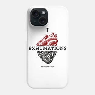 I Heart Exhumations Phone Case