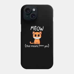 Meow Means Fluff You Phone Case