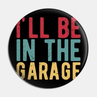 Ill Be In The Garage funny mechanic quotes Pin