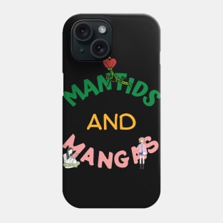 I Love Mantids And Mangas Phone Case