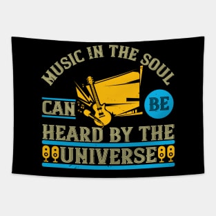 Music in the soul can be heard by the universe Tapestry