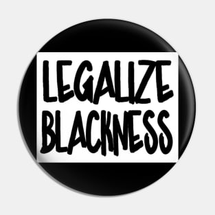 Legalize Blackness - Back Pin