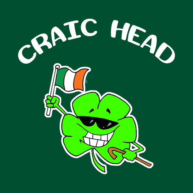 Craic Head Awesome Funny St Patricks Day by Antzyzzz