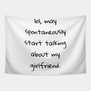 lol may spontaneously start talking about my girlfriend Tapestry