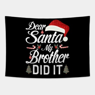 Dear Santa My Brother Did It Funny Tapestry