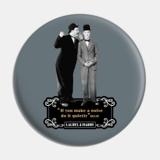 Laurel & Hardy Quotes: 'If You Makes A Noise Do It Quietly' Pin