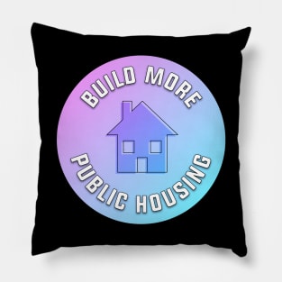 Build More Public Housing Pillow