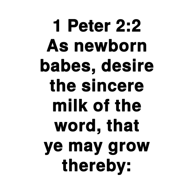 1 Peter 2:2  King James Version (KJV) Bible Verse Typography by Holy Bible Verses