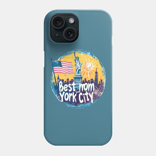 Best Mom From New York City, mothers day gift ideas, i love my mom Phone Case by Pattyld