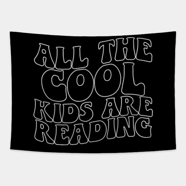 Cool Kids are Reading Cute Reader Bookworm Gifts 2024 Tapestry by sarcasmandadulting