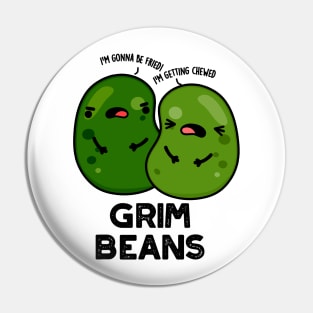 Grim Beans Funny Veggie Puns Pin