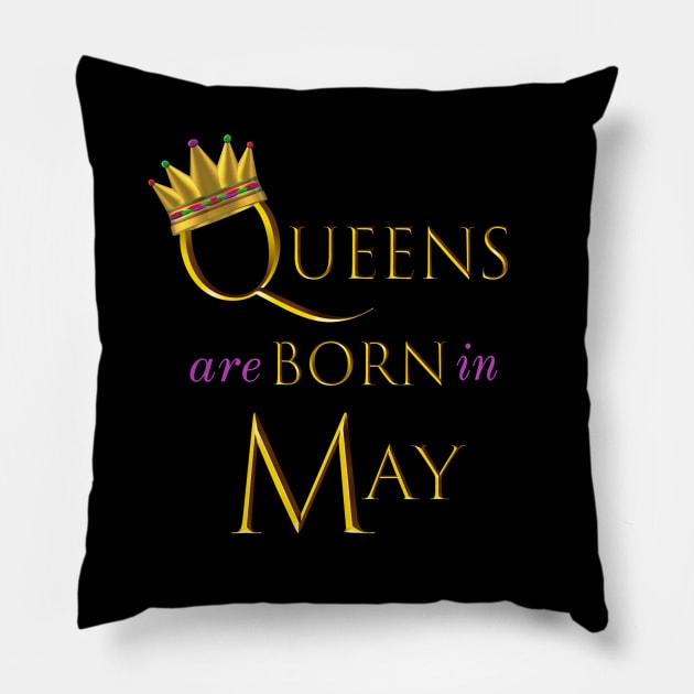 Queens are Born in May. Fun Birthday Statement. Gold Crown and Gold and Royal Purple Letters. Pillow by Art By LM Designs 