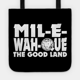 MIL-E-WAH-QUE Tote