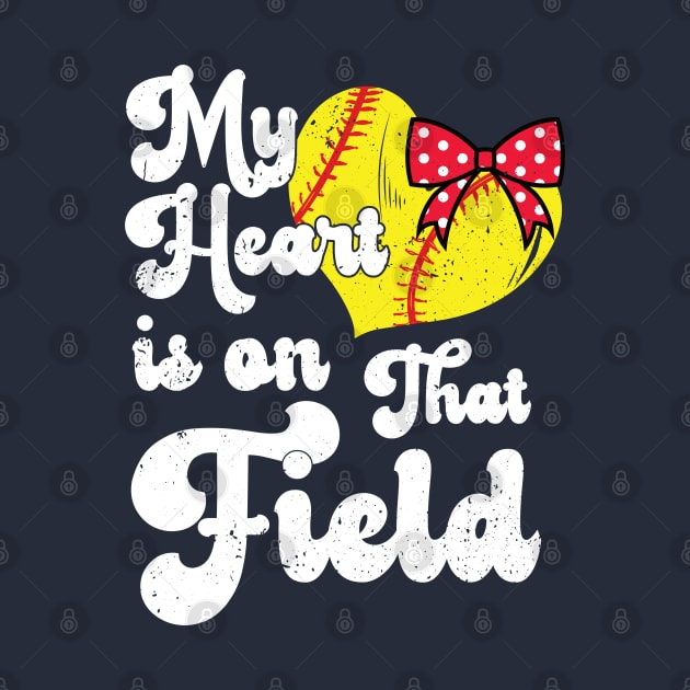 funny My Heart is on That Field softball baseball mom dad  Softball For Girls , Softball For Women by Gaming champion