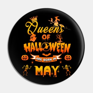 Queen of halloween are born in May tshirt birthday for woman funny gift t-shirt Pin