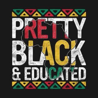 Pretty Black And Educated Gift Pride Black History Month T-Shirt