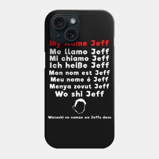 My name Jeff...in various languages Phone Case