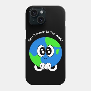 Best Teacher In The World Phone Case