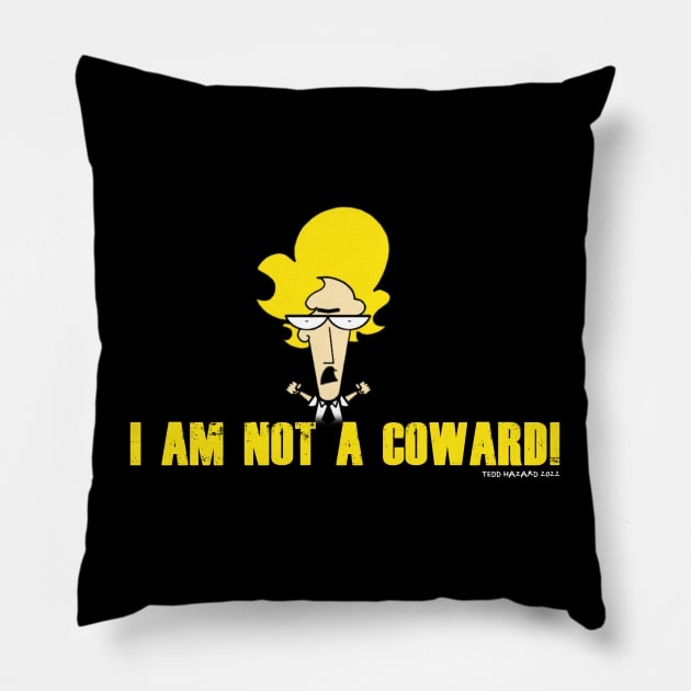 DEVIL TO PAY I'm not a coward Pillow by Hazard Studios