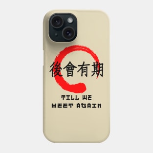 Meet again quote Japanese kanji words character symbol 132 Phone Case